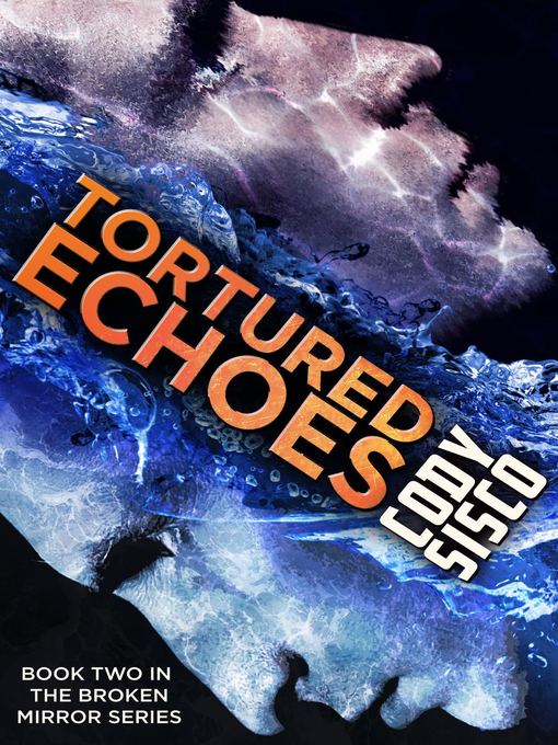 Title details for Tortured Echoes by Cody Sisco - Available